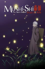 Mushi-Shi: The Next Chapter – Drops of Bells 2015 on netflix