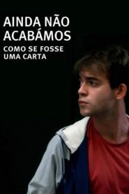 Ainda Não Acabámos: Como Se Fosse Uma Carta 2016 on netflix