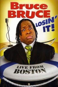 Bruce Bruce: Losin’ It! 2011 on netflix