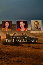 Thelma & Louise: The Last Journey 2003 on netflix