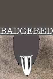 Badgered 2005 on netflix