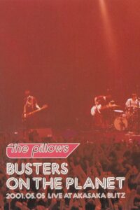 The Pillows: Busters on the Planet 2001 on netflix