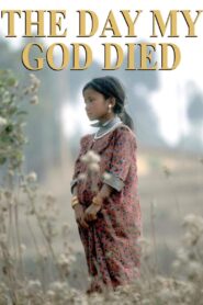 The Day My God Died 2003 on netflix