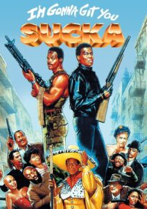 I’m Gonna Git You Sucka 1988 on netflix