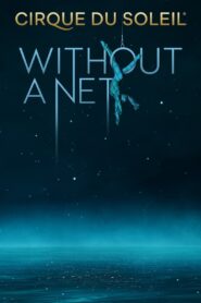Cirque du Soleil: Without a Net 2022 on netflix