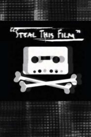 Steal This Film 2006 on netflix
