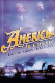 America In Concert Live at the Sydney Opera House 2008 on netflix