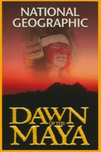 Dawn of the Maya 2004 on netflix