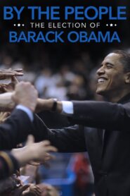 By the People: The Election of Barack Obama 2009 on netflix