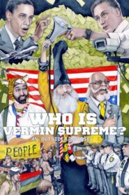 Who Is Vermin Supreme? An Outsider Odyssey 2014 on netflix