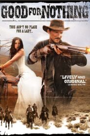 Good for Nothing 2012 on netflix