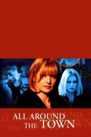 All Around The Town 2002 on netflix
