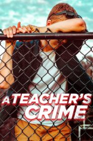 A Teacher’s Crime 2008 on netflix