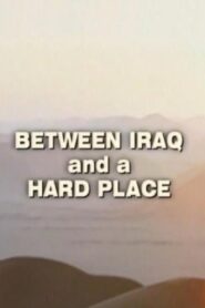 Between Iraq and a Hard Place 2003 on netflix