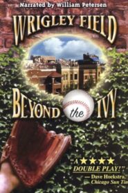 Wrigley Field: Beyond the Ivy 2001 on netflix
