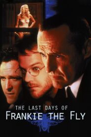 The Last Days of Frankie the Fly 1996 on netflix