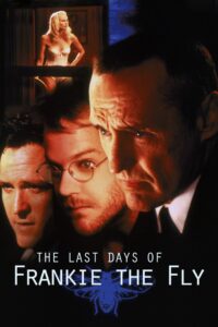 The Last Days of Frankie the Fly 1996 on netflix