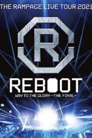 THE RAMPAGE LIVE TOUR 2021 “REBOOT” ~WAY TO THE GLORY~ 2022 on netflix
