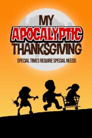 My Apocalyptic Thanksgiving 2022 on netflix