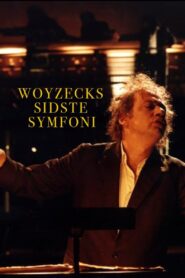 Woyzeck’s Last Symphony 2001 on netflix
