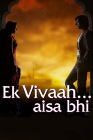 Ek Vivaah… Aisa Bhi 2008 on netflix