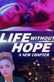 Life Without Hope: A New Chapter 2023 on netflix