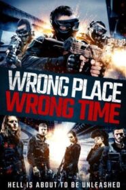 Wrong Place, Wrong Time 2021 on netflix