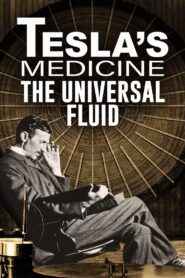 Tesla’s Medicine – The Universal Fluid 2022 on netflix