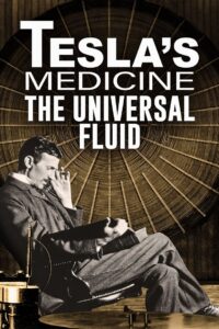 Tesla’s Medicine – The Universal Fluid 2022 on netflix