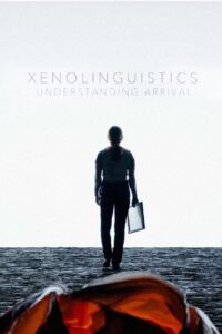 Xenolinguistics: Understanding ‘Arrival’ 2017 on netflix