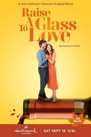 Raise a Glass to Love 2021 on netflix