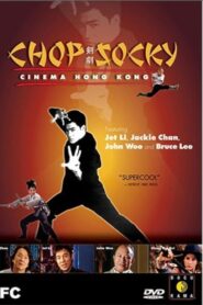 Chop Socky: Cinema Hong Kong 2003 on netflix