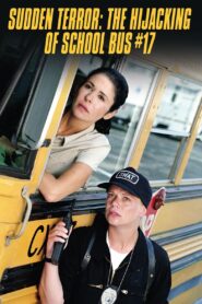 Sudden Terror: The Hijacking of School Bus #17 1996 on netflix