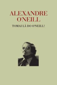 Alexandre O’Neill – Tomai lá do O’Neill 2004 on netflix