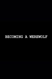 Becoming a Werewolf 2005 on netflix