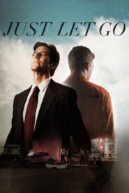 Just Let Go 2015 on netflix