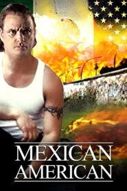 Mexican American 2007 on netflix