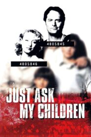 Just Ask My Children 2001 on netflix