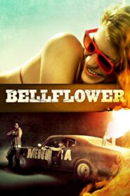 Bellflower 2011 on netflix