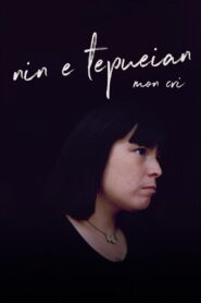Nin E Tepueian: My Cry 2020 on netflix