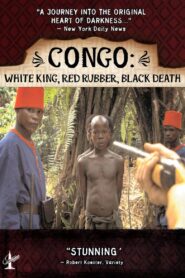Congo: White King, Red Rubber, Black Death 2003 on netflix