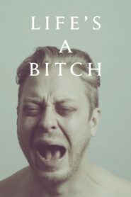 Life’s a Bitch 2014 on netflix