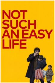 Not Such An Easy Life 2023 on netflix
