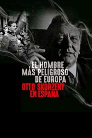 The Most Dangerous Man in Europe: Otto Skorzeny’s After War 2020 on netflix