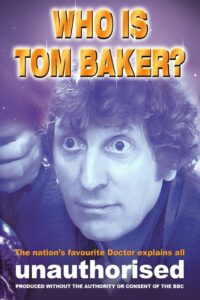 Who is Tom Baker? Unauthorised 1997 on netflix