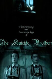 The Continuing and Lamentable Saga of the Suicide Brothers 2009 on netflix