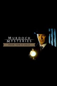 The Murdoch Mysteries: Poor Tom Is Cold 2004 on netflix