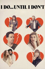 I Do… Until I Don’t 2017 on netflix