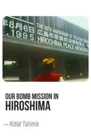 Our Bomb Mission in Hiroshima 1995 on netflix