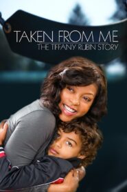 Taken from Me: The Tiffany Rubin Story 2011 on netflix